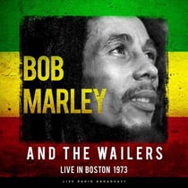 Bob Marley and the wailers - Best of livre in Boston 1973