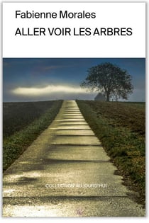 Aller voir les arbres - Collection Aujourd'hui
