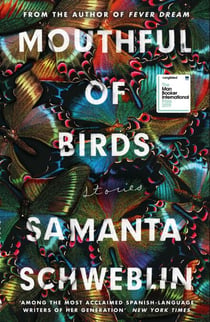 Mouthful of Birds - LONGLISTED FOR THE MAN BOOKER INTERNATIONAL PRIZE, 2019