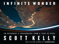 Infinite Wonder - An Astronaut's Photographs from a Year in Space