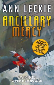 Ancillary Mercy - The conclusion to the trilogy that began with ANCILLARY JUSTICE