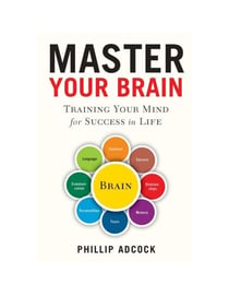 Master Your Brain - Training Your Mind for Success in Life
