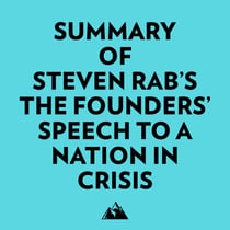 Summary of Steven Rab's The Founders' Speech to a Nation in Crisis
