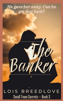 The Banker - Small Town Secrets, #4