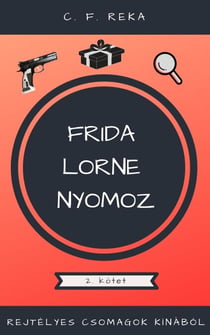 Rejtélyes csomagok Kínából - Frida Lorne nyomoz, #2