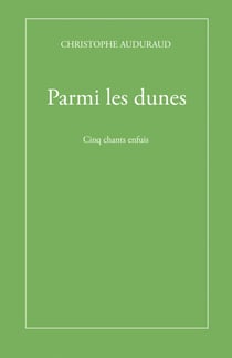 Parmi les dunes - Cinq chants enfuis