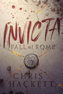 Invicta: Fall of Rome - Invicta Series, #1