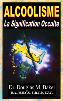 Alcoolisme - La Signification Occulte