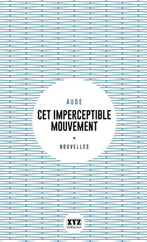Cet imperceptible mouvement