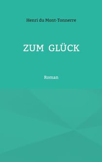 Zum Glück - Roman