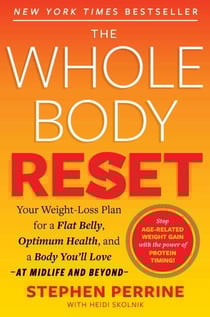 The Whole Body Reset - Your Weight-Loss Plan for a Flat Belly, Optimum Health &amp; a Body You'll Love at Midlife and Beyond