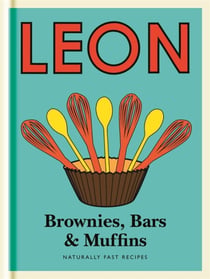Little Leon:  Brownies, Bars & Muffins - Guilt-free recipes to fit your healthy lifestyle, including sugar-free, dairy-free and wheat-free ideas.