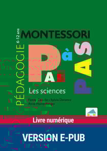 Montessori Pas à Pas - Les sciences 6-12 ans