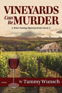 Vineyards Can Be Murder - A Wine Tasting Mystery Series
