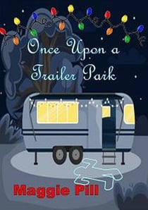 Once Upon a Trailer Park - Trailer Park Tales, #1