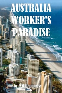 Australia – the Worker’s Paradise