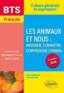 BTS Français. Culture générale et expression. Les animaux et nous : imaginer, connaître, comprendre l’animal - Examen 2026