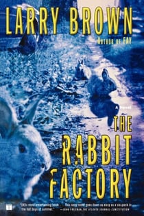 The Rabbit Factory - A Novel