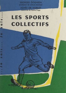 Les sports collectifs - Le football, l'aviron, le rugby