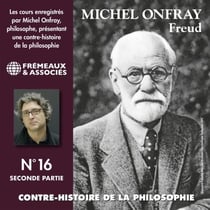 Contre-histoire de la philosophie (Volume 16.2) - Freud II - Volumes 8 à 13