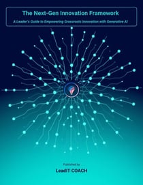 The Next-Gen Innovation Framework : A Leader’s Guide to Empowering Grassroots Innovation with Generative AI
