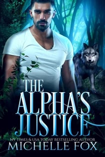The Alpha's Justice - Huntsville Alpha's Mate Series, #3