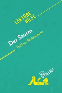 Der Sturm von William Shakespeare (Lektürehilfe) - Detaillierte Zusammenfassung, Personenanalyse und Interpretation