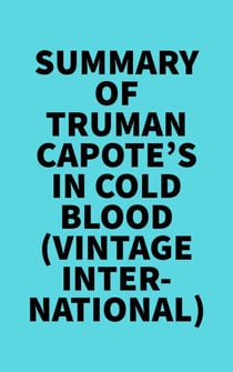 Summary of Truman Capote's In Cold Blood (Vintage International)