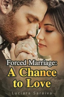 Forced Marriage: A Chance to Love