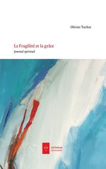 La Fragilité et la Grâce - Journal spirituel