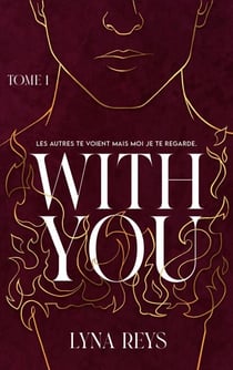 With you - Tome 1 - Le phénomène Wattpad