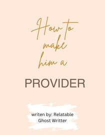 How to make him a provider