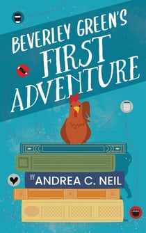Beverley Green's First Adventure - Beverley Green Adventures, #1