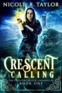 Crescent Calling - The Crescent Witch Chronicles, #1
