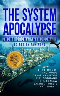 The System Apocalypse Short Story Anthology Volume 2 - The System Apocalypse anthologies, #2