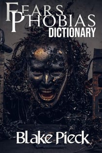 Fears and Phobias Dictionary - Grow Your Vocabulary