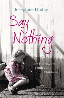 Say Nothing - The Harrowing Truth About Auntie's Children