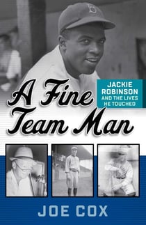 A Fine Team Man - Jackie Robinson and the Lives He Touched