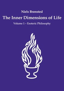 The Inner Dimensions of Life - Volume 1 - Esoteric Philosophy