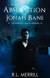 The Absolution of Jonah Bane - The Banes of Lake's Crossing, #2