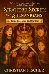The Tragedy of Lord Fluffbottom the Third - Stratford Secrets and Shenanigans, #1