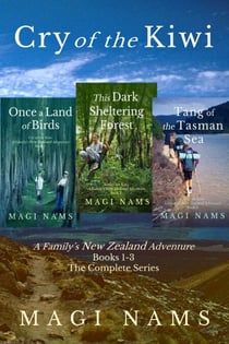 Cry of the Kiwi: A Family's New Zealand Adventure - The Complete Series, Books 1-3