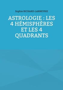 Astrologie : les 4 hémisphères et les 4 quadrants