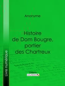Histoire de Dom Bougre, portier des Chartreux
