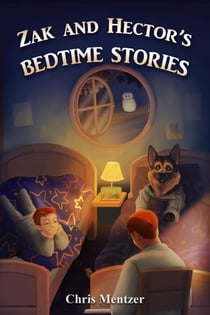 Zak and Hector's Bedtime Stories - Story Time with Zak and Hector, #1