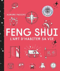 Feng Shui - L'art d'habiter sa vie