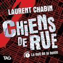 Chiens de rue - épisode 1: La nuit de la honte - La nuit de la honte