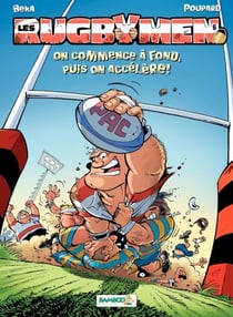 Les Rugbymen - Tome 6 - On commence à fond, puis on accélère ! - On commence à fond, puis on accélère !