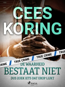 De waarheid bestaat niet, dus zoek iets dat erop lijkt - De herinneringen van strafpleiter mr. Piet Herman Doedens