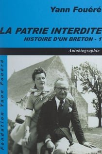 Histoire d'un Breton (1). La patrie interdite - Autobiographie